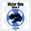 Victor Rios - Space X - Single